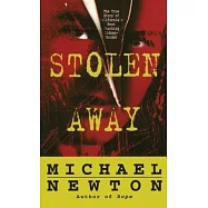Stolen Away: The True Story of Californias Most Shocking Kidnap-Murder