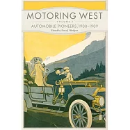 Motoring West: Automobile Pioneers, 1900-1909