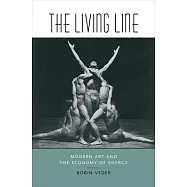 The Living Line: Modern Art and the Economy of Energy
