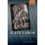 Slave Labor in Nazi Concentration Camps