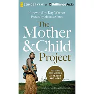 The Mother and Child Project: Raising Our Voices for Health and Hope; Library Edition
