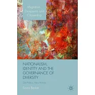 Nationalism, Identity and the Governance of Diversity: Old Politics, New Arrivals