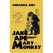 Jake the Ape and Mary the Monkey: I Know Who I Am but Who Are You?