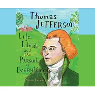 Thomas Jefferson: Life, Liberty and the Pursuit of Everything