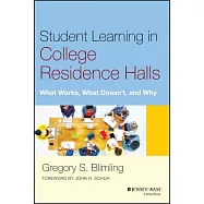 Student Learning in College Residence Halls: What Works, What Doesn’t, and Why