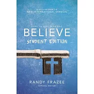 Believe Student Edition, Paperback: Living the Story of the Bible to Become Like Jesus
