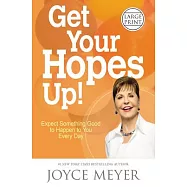 Get Your Hopes Up!: Expect Something Good to Happen to You Every Day