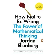 How Not to Be Wrong: The Power of Mathematical Thinking