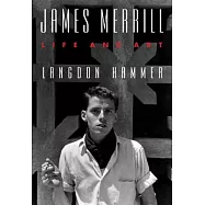 James Merrill: Life and Art