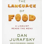 The Language of Food: A Linguist Reads the Menu