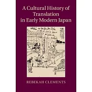 A Cultural History of Translation in Early Modern Japan
