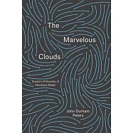 The Marvelous Clouds: Toward a Philosophy of Elemental Media