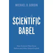 Scientific Babel: How Science Was Done Before and After Global English