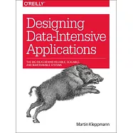 Designing Data-Intensive Applications: The Big Ideas Behind Reliable, Scalable, and Maintainable Systems
