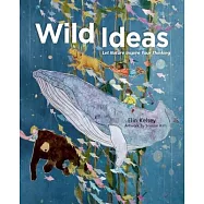 Wild Ideas: Let Nature Inspire Your Thinking