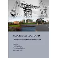 Neoliberal Scotland: Class and Society in a Stateless Nation