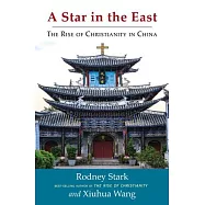 A Star in the East: The Rise of Christianity in China