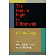 The Human Right to Citizenship: A Slippery Concept
