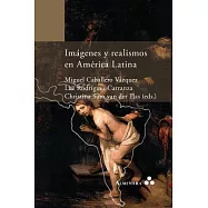 Imagenes y realismos en America Latina /Images and Realism in Latin America