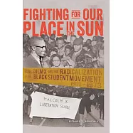 Fighting for Our Place in the Sun: Malcolm X and the Radicalization of the Black Student Movement 1960-1973