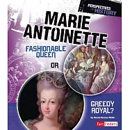 Marie Antoinette: Fashionable Queen or Greedy Royal?