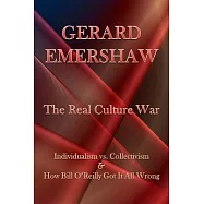 The Real Culture War: Individualism vs. Collectivism & How Bill O&rsquo;Reilly Got It All Wrong