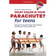 What Color Is Your Parachute? For Teens: Discover Yourself, Design Your Future, and Plan for Your Dream Job