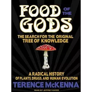 Food of the Gods: The Search for the Original Tree of Knowledge: a Radical History of Plants, Drugs, and Human