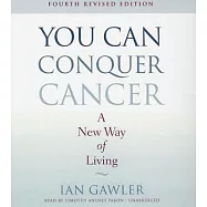 You Can Conquer Cancer: A New Way of Living