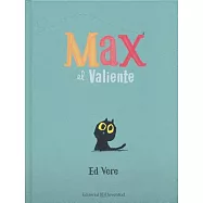 Max El Valiente / Max The Brave