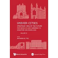 Univer-Cities: Strategic View of the Future: From Berkeley and Cambridge to Singapore and Rising Asia