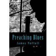 Preaching Blues: The Life and Times of Robert Johnson