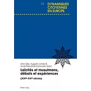 Laïcités Et Musulmans, Débats Et Expériences: (Xixe - Xxe Siècles)