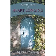 Adventures of Heart Longing: An Allegory of the Fruit of the Spirit