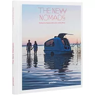 The New Nomads: Temporary Spaces and a Life on the Move