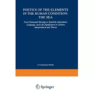 Poetics of the Elements in the Human Condition: The Sea: from Elemental Stirrings to Symbolic Inspiration, Language