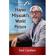 Hayao Miyazaki&rsquo;s World Picture