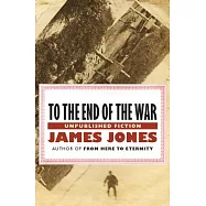 To the End of the War: Unpublished Stories