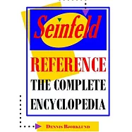 Seinfeld Reference: The Complete Encyclopedia with Biographies, Character Profiles & Episode Summaries