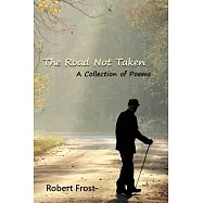 The Road Not Taken: A Collection of Poems