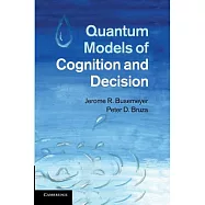Quantum Models of Cognition and Decision