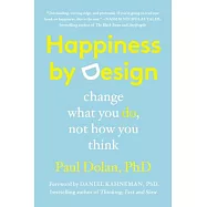 Happiness by Design: Change What You Do, Not How You Think