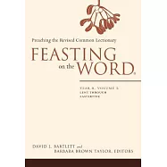 Feasting on the Word: Year B, Vol. 2: Lent Through Eastertide