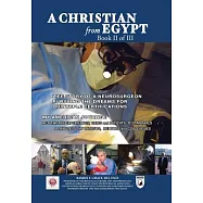 A Christian from Egypt: Life Story of a Neurosurgeon Pursuing the Dreams for Quintuple Certifications: My American