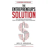 The Entrepreneur’s Solution: The Modern Millionaire’s Path to More Profit, Fans & Freedom
