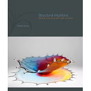 Structural Intuitions: Seeing Shapes in Art and Science