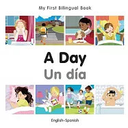 My First Bilingual Book-A Day (English-Spanish)