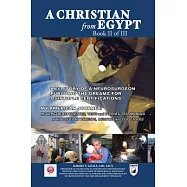 A Christian from Egypt: Life Story of a Neurosurgeon Pursuing the Dreams for Quintuple Certifications: My American