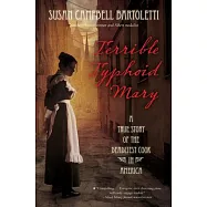 Terrible Typhoid Mary: A True Story of the Deadliest Cook in America