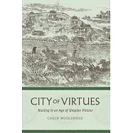 City of Virtues: Nanjing in an Age of Utopian Visions